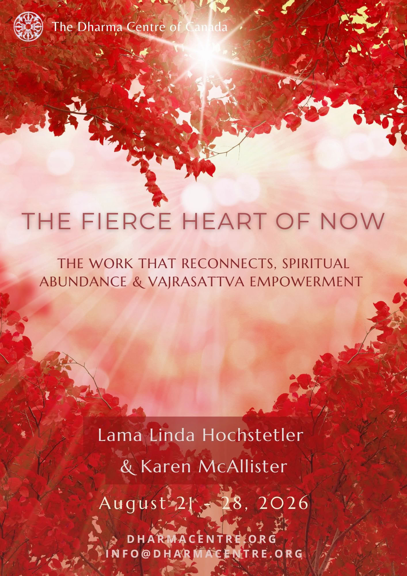 The Fierce Heart of Now: Il Lavoro che Riconnette, Abbondanza Spirituale e Iniziazione di Vajrasattva - Un ritiro di una settimana con Lama Linda Hochstetler & Karen McAllister — The Dharma Centre of Canada