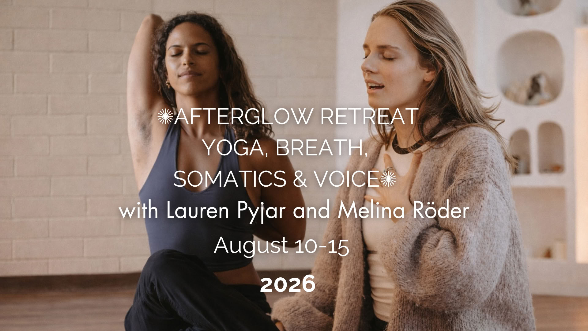 Afterglow Ritiro: Yoga, Breath, Somatics & Voice